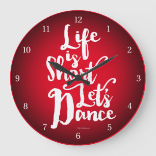 Life Is Short Let’s Dance Large Clock Große Wanduhr