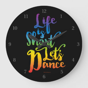 Life Is Short Let’s Dance Large Clock Große Wanduhr