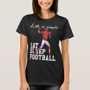Life is simple - eat sleep football T-Shirt