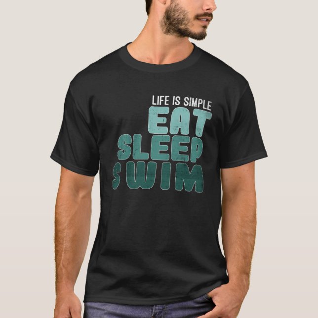 Life is simply Eat Sleep Swim T-Shirt (Vorderseite)