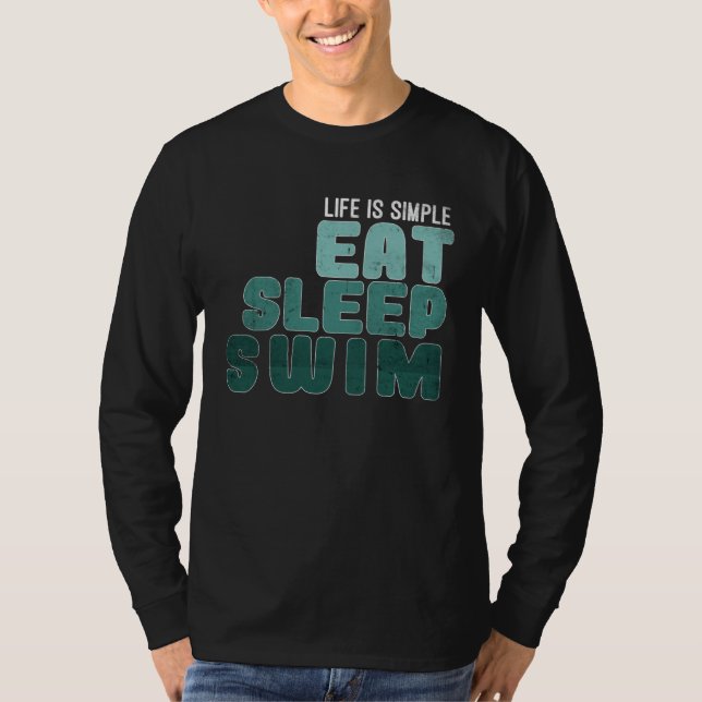Life is simply Eat Sleep Swim T-Shirt (Vorderseite)