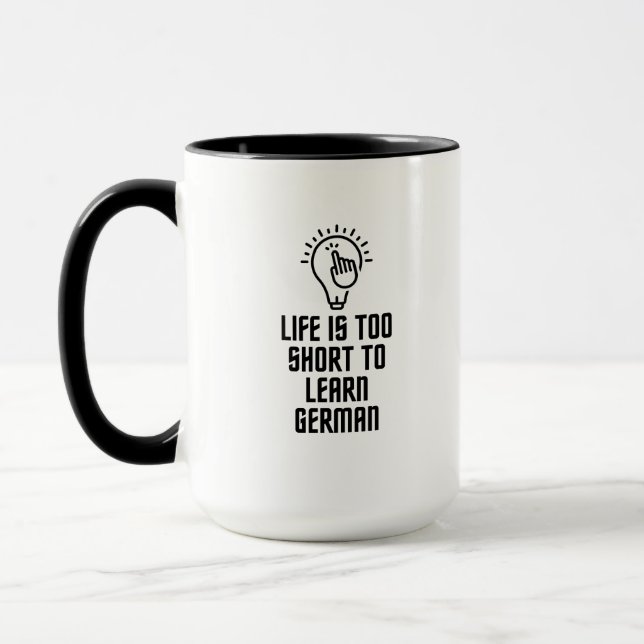 Life is too short to learn german tasse (Links)