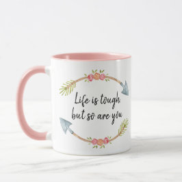 Life is Tough Watercolor Floral Arrow Pink Tasse