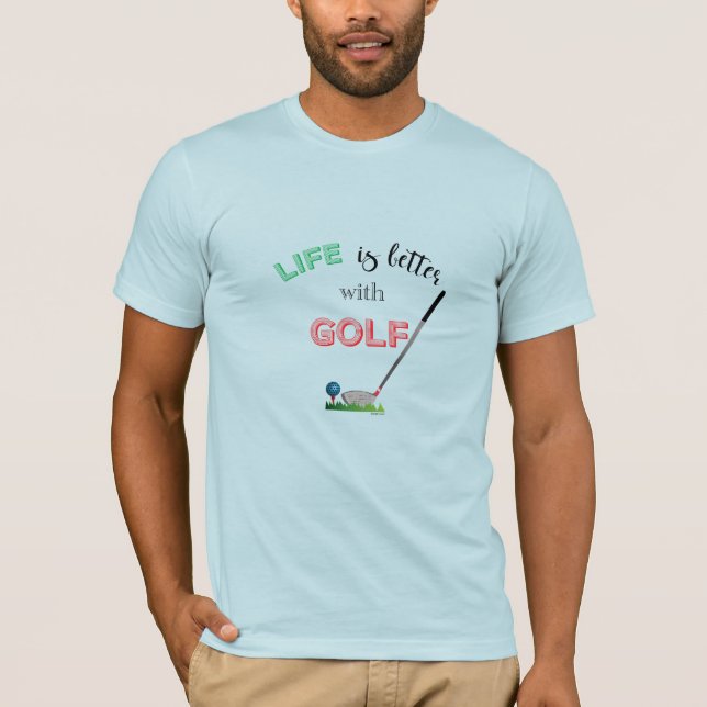 LIFE ist besser mit GOLF, dem Coolen GOLF-T - Shir T-Shirt (Vorderseite)