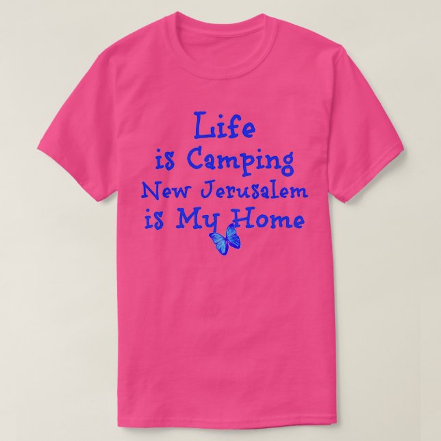 LIFE IST CAMPING NEUES JERUSALEM IST MEIN ZUHAUSE  T-Shirt (Design vorne)