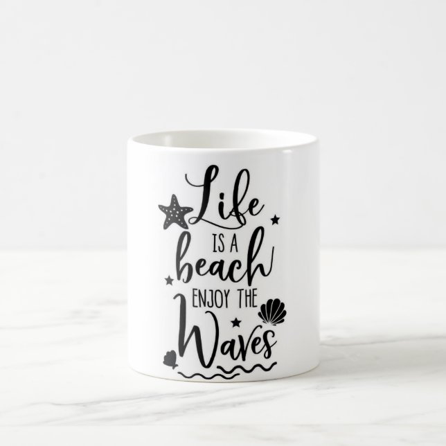 LIFE IST EIN STRAND, DER DIE WELLEN GENIESSEN KANN KAFFEETASSE (Mittel)