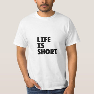 "LIFE IST KURZ" Benutzerdefinierter T - Shirt