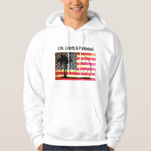 Life Liberty & Pickleball Funny Patriotic Hoodie