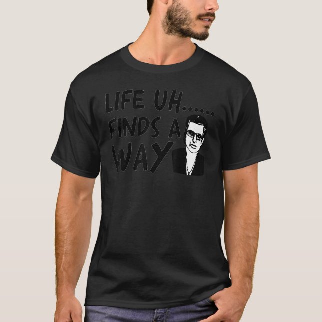 Life Mäh Finds A Way Funny Meme T-Shirt (Vorderseite)