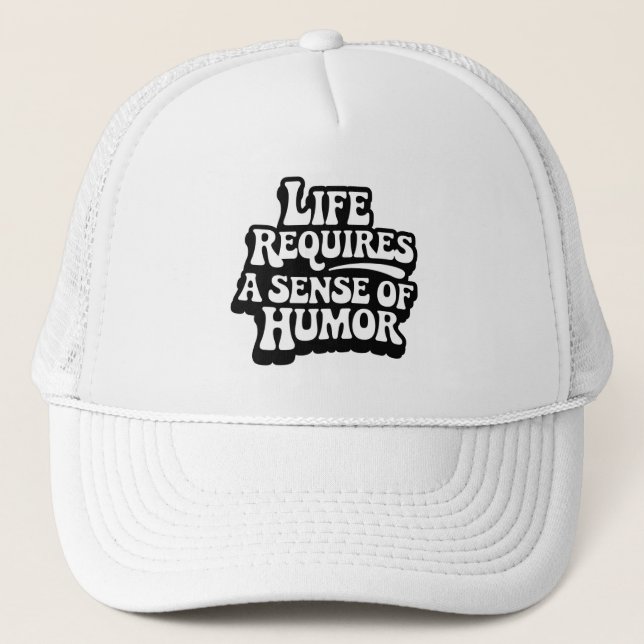 "Life Requires A Sense Of Humor" Truckerkappe (Vorderseite)