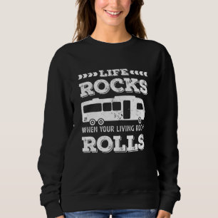 Life Rocks - Funny RV Motorhome Geschenk Sweatshirt