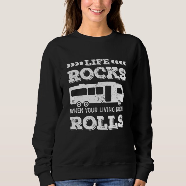 Life Rocks - Funny RV Motorhome Geschenk Sweatshirt (Vorderseite)