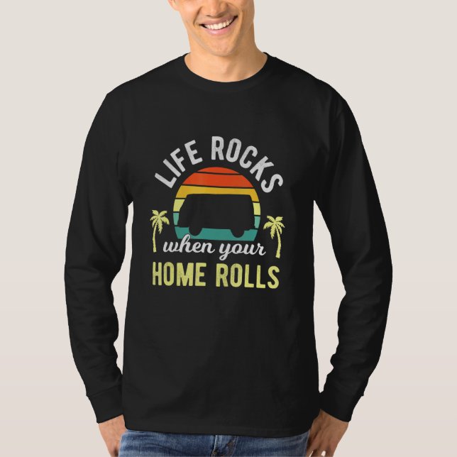 Life Rocks wenn Ihre Zuhause Rolls - Camper-Campin T-Shirt (Vorderseite)