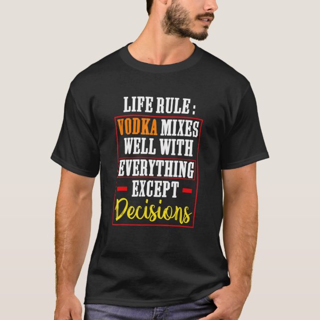 Life Rule Vodka Mixes Well Bollywood Sarcastic   T-Shirt (Vorderseite)