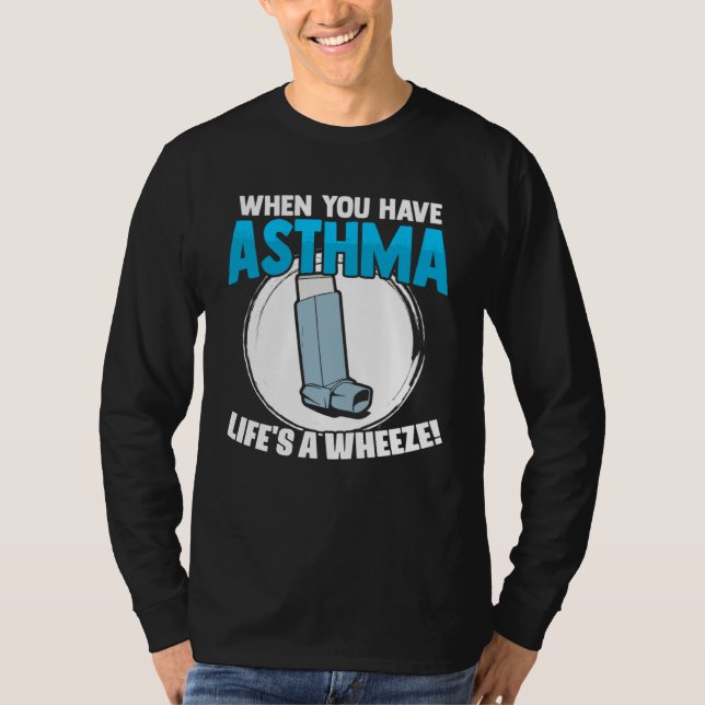 Life s A Wheeze Inhaler Respiratory Asthma Allergy T-Shirt (Vorderseite)