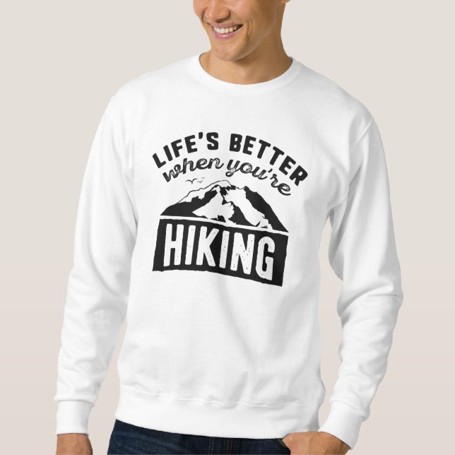 Life’s Better When You’re Hiking Sweatshirt (Vorderseite)