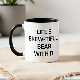 Life’s Brew-tiful, Bear With It Tasse