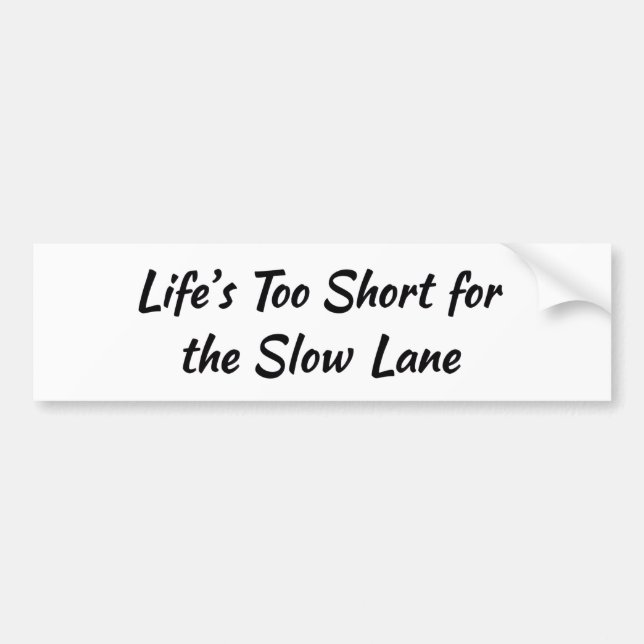 Life’s Too Short for the Slow Lane | Car Enthusias Autoaufkleber (Vorne)