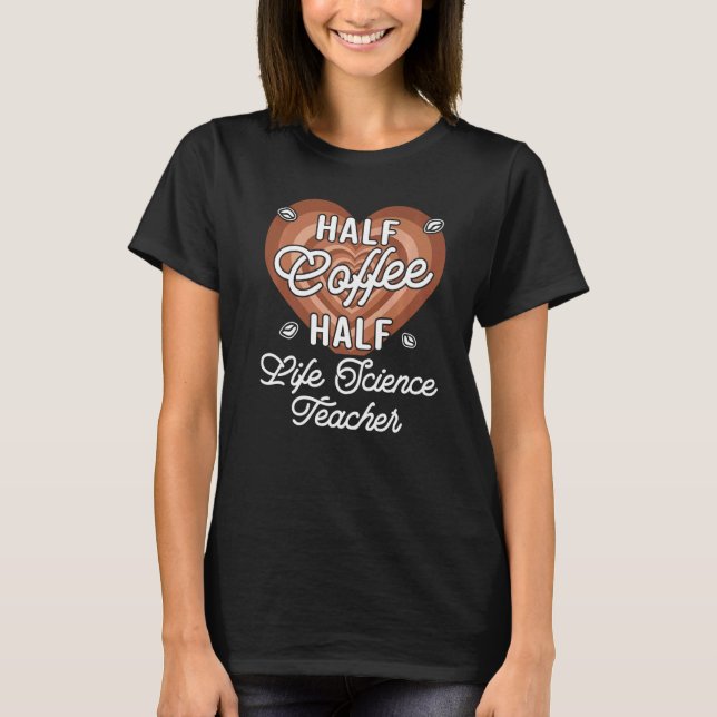 Life Science Teacher T-Shirt (Vorderseite)