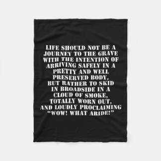 Life Should Not Be A Journey To The Grave With The Fleecedecke