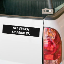 LIFE SIND ZUM KOTZEN! SO TRINKEN SIE AUF. AUTOAUFKLEBER