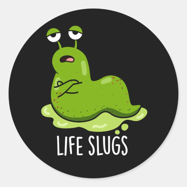 Life Slugs Funny Animal Pub Dark BG Runder Aufkleber (Vorderseite)