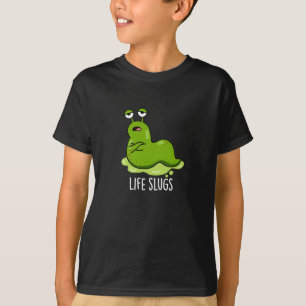Life Slugs Funny Animal Pub Dark BG T-Shirt