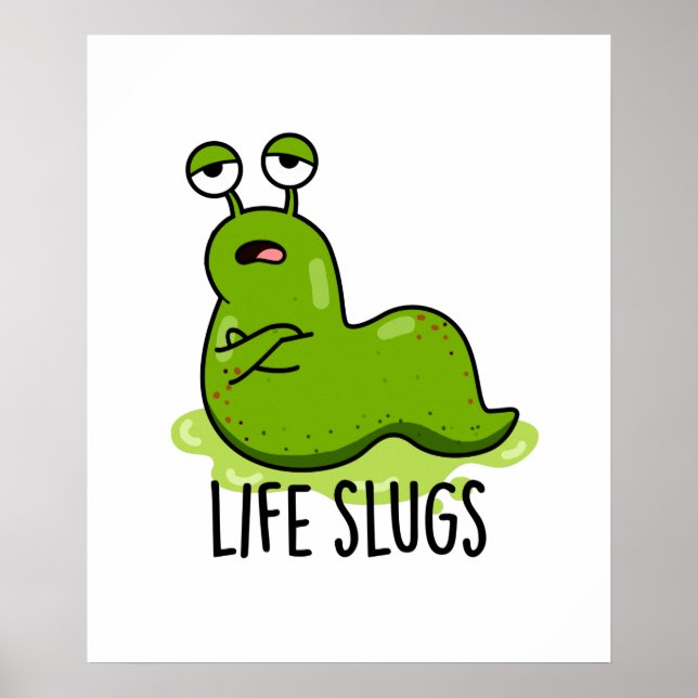 Life Slugs Funny Animal Pub Poster (Vorne)