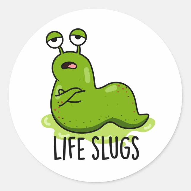 Life Slugs Funny Animal Pub Runder Aufkleber (Vorderseite)