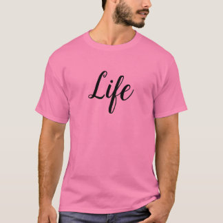 Life T-Shirt