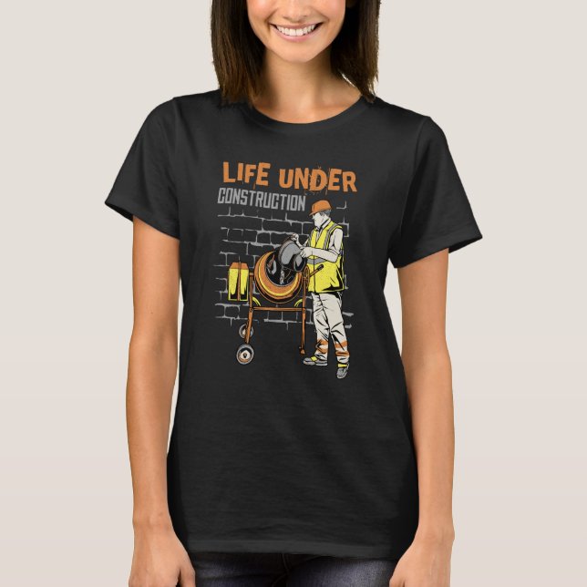 Life under construction T-Shirt (Vorderseite)