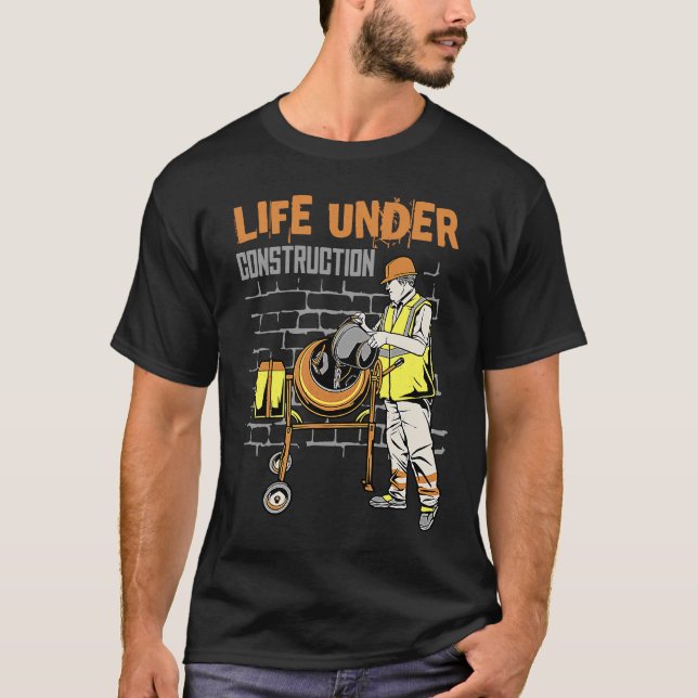 Life under construction T-Shirt (Vorderseite)