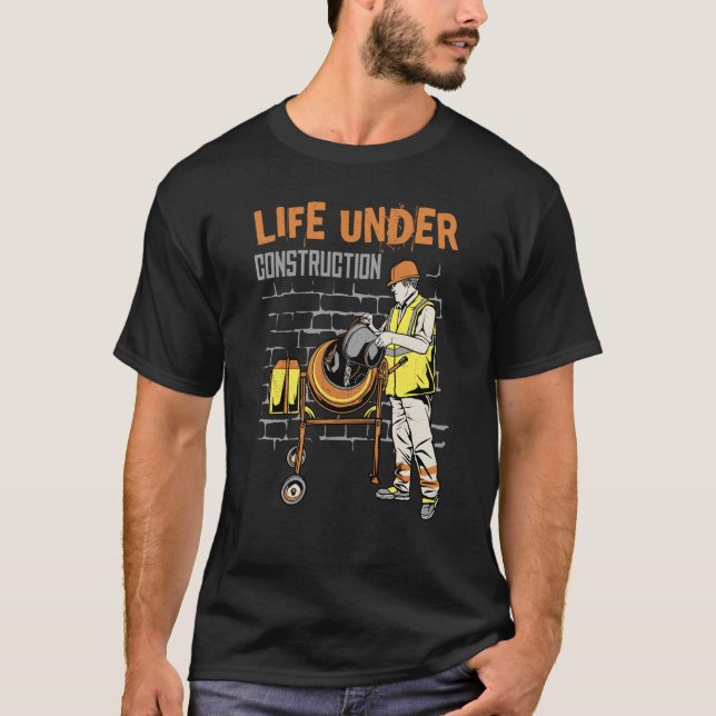 Life under construction T-Shirt (Vorderseite)