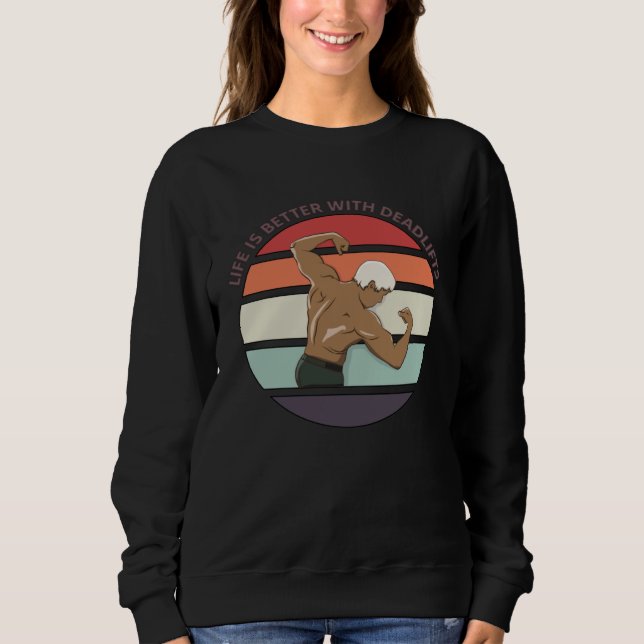 Life With Deadlifts Workout Powerlifting Gym Sweatshirt (Vorderseite)