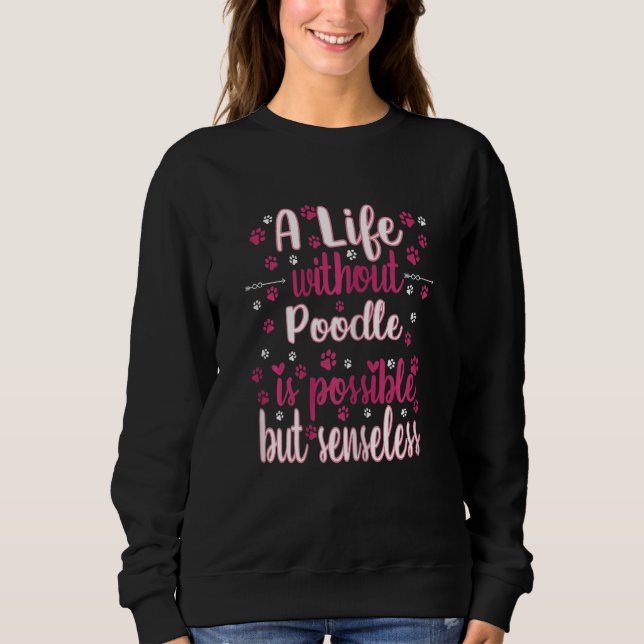 Life with dog love best friend dog breed poodle_2 sweatshirt (Vorderseite)