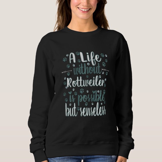 Life with dog love best friend dog breed Rottweile Sweatshirt (Vorderseite)