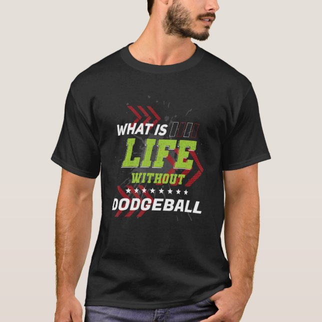 Life Without Dodgeball  Sports Humor Games T-Shirt (Vorderseite)