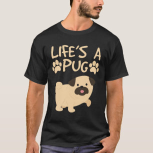 Life&x27;s ein Mops Funny Dog Grafik für Mops Lieb T-Shirt