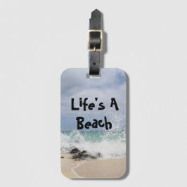 Life's A Beach Luggage Tag Gepäckanhänger