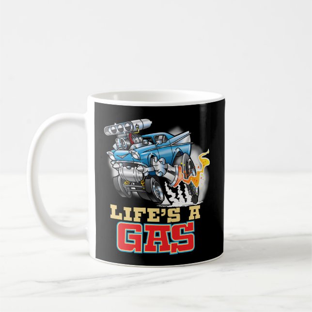Life's a Gas 1957 Frisierte Auto Gasser Drag Racin Kaffeetasse (Links)
