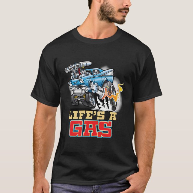 Life's a Gas 1957 Frisierte Auto Gasser Drag Racin T-Shirt (Vorderseite)