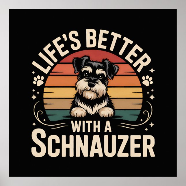 Life's Better With A Schnauzer Poster (Vorne)