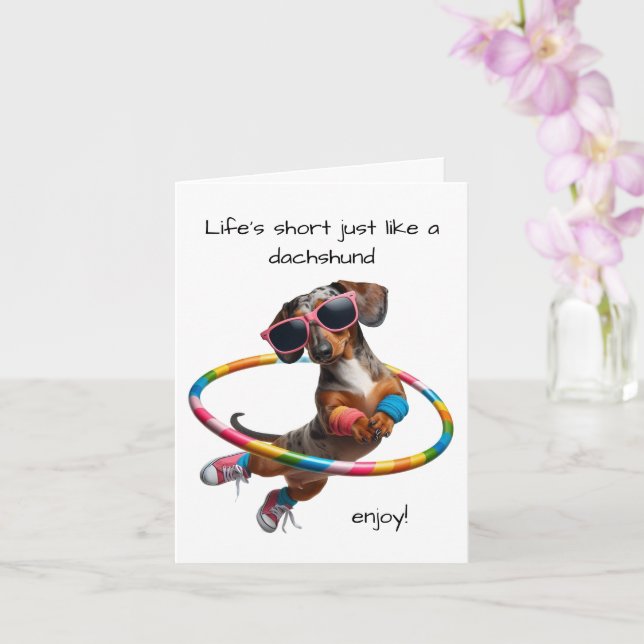 Life's Short Dachshund Karte (Orchidee)
