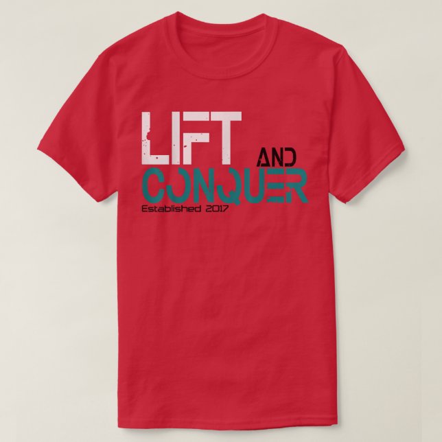 Lift and Conquer gym workout Motivation graphic T-Shirt (Design vorne)