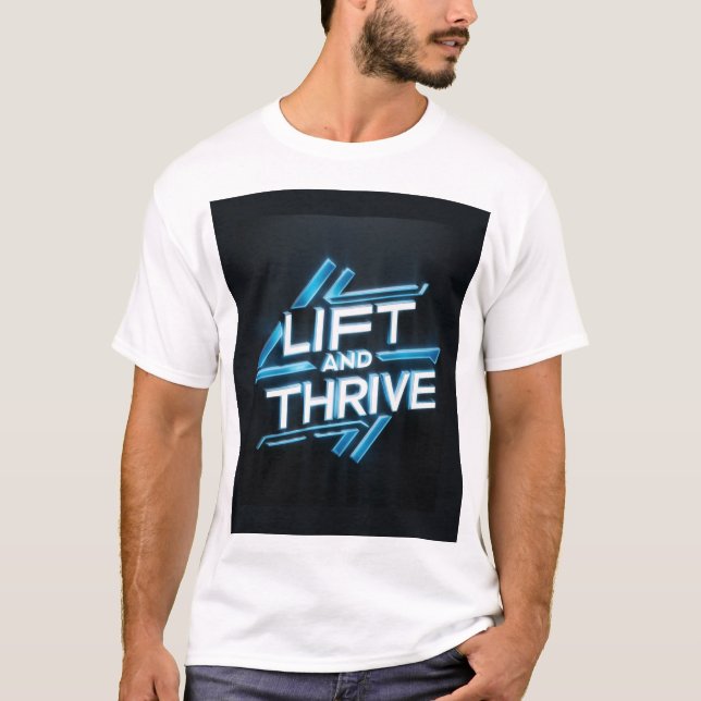 Lift and Thrive T-Shirt (Vorderseite)