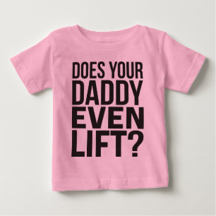 Lift dein Vater überhaupt? Baby T-shirt
