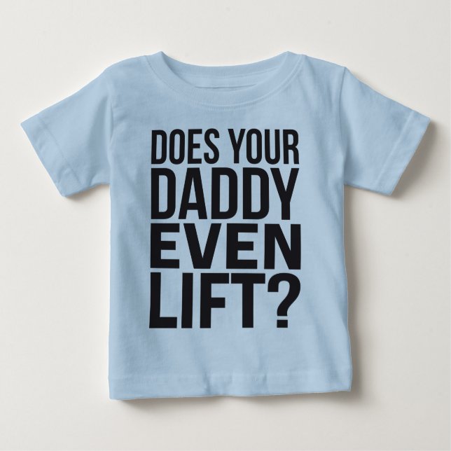 Lift dein Vater überhaupt? Baby T-shirt (Vorderseite)