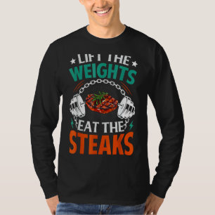 Lift Gewicht essen Steaks Fleisch essen Carnivore  T-Shirt