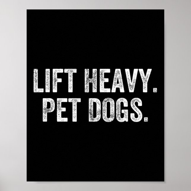Lift Heavy Pet Dogs Gym Weightlifter Bodybuilder  Poster (Vorne)