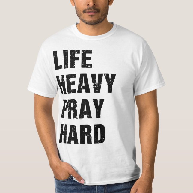 Lift Heavy Pray Hard Christian Workout T-Shirt (Vorderseite)